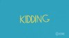 kidding-trailer003.jpg